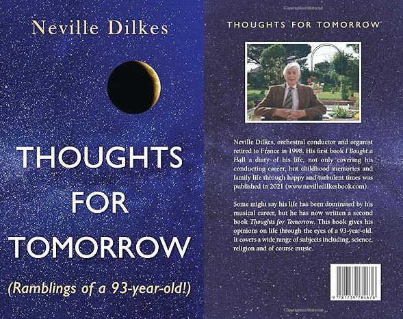 black and white book cover, written by orchestral conductor, Neville Dilkes. Thoughts for tomorrow